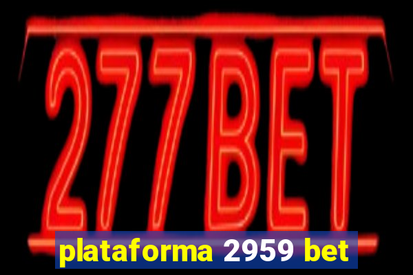 plataforma 2959 bet